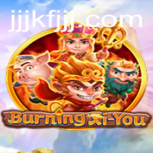 Explore the Enchanting World of BurningXiYou